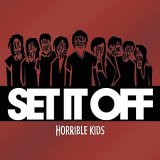 Set It Off - Horrible Kids '2011