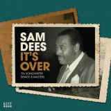 Sam Dees - Its Over (70s Songwriter Demos & Masters) '2015