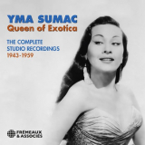 Yma Sumac - Queen Of Exotica - The Complete Studio Recordings, 1943-1959 '2020