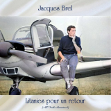Jacques Brel - Litanies pour un retour (All Tracks Remastered) '2021