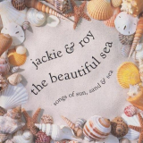Jackie & Roy - The Beautiful Sea: Song of Sun, Sand, and Sea 'July 15, 1998 - August 20, 1998