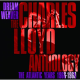 Charles Lloyd - Dreamweaver: The Charles Lloyd Anthology (The Atlantic Years 1966-1969) '2008
