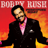 Bobby Rush - Porcupine Meat '2016