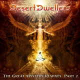 Desert Dwellers - The Great Mystery Remixes Part 2 '2015