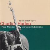Charlie Haden - The Montreal Tapes (with Paul Motian & Gonzalo Rubalcaba) '1997