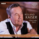 Roland Kaiser - Alles oder dich (Super Deluxe Edition) '2019