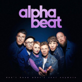Alphabeat - Dont Know Whats Cool Anymore '2019