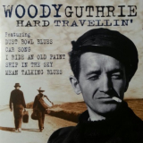 Woody Guthrie - Hard Travellin '2002