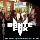 Dante Fox - The Roots of Great White 1978-1982 '2019