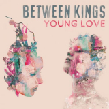 Between Kings - Young Love '2021