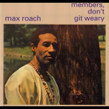 Max Roach - Members, Donâ€™t Git Weary '1999
