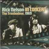 Rick Nelson - Rick Nelson In Concert - The Troubadour, 1969 '2011