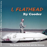 Ry Cooder - I, Flathead (Remastered) '2019