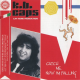 K.B. Caps - Catch Me Now Im Falling '2005