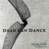 Dead Can Dance - Live from ThÃ©Ã¢tre St-denis, Montreal, QC. October 2nd, 2005 '2021