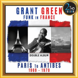 Grant Green - Green: Funk in France - Paris to Antibes (Live - Remastered) '2019
