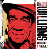 Andre Williams - Thats All I Need '2010