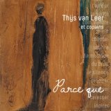 Thijs Van Leer - Parce que '2021