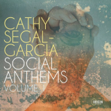 Cathy Segal-Garcia - Social Anthems, Vol. 1 '2021