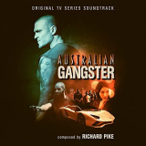 Richard Pike - Australian Gangster (Original Television Soundtrack) '2021