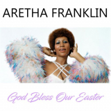 Aretha Franklin - God Bless Our Easter '2021