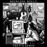 Reckless Kelly - The 9/11 Demos '2021
