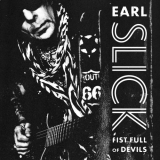 Earl Slick - Fist Full of Devils '2021