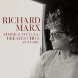 Richard Marx - Stories To Tell: Greatest Hits and More '2021