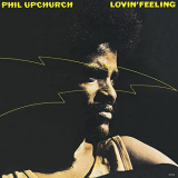 Phil Upchurch - Lovin Feeling (Remastered) '1973/2021
