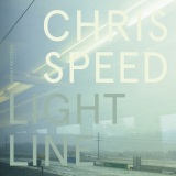 Chris Speed - Light Line '2021