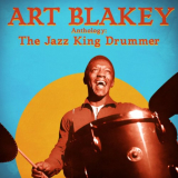 Art Blakey - Anthology: The Jazz King Drummer (Remastered) '2021