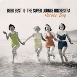 Bebo Best & The Super Lounge Orchestra - Harake Bay '2021