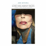 Joni Mitchell - Love Has Many Faces: A Quartet, A Ballet, Waiting to Be Danced '2014