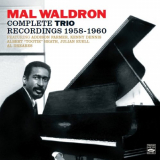 Mal Waldron - Complete Trio Recordings 1958-1960 (Mal/4 â€“ Trio / Impressions / Left Alone) '2015