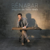 Benabar - InspirÃ© de faits rÃ©els '2014