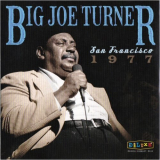 Big Joe Turner - San Francisco 1977 '2017