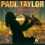 Paul Taylor - Burnin '2009
