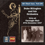 Duke Ellington and His Orchestra - All that Jazz, Vol. 126: Duke Ellington at Carnegie Hall '2020