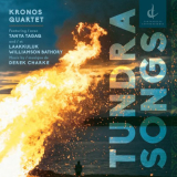 Kronos Quartet - Derek Charke: Tundra Songs '2015
