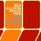 Ben Allison - Peace Pipe '2002 / 2019