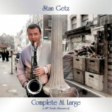 Stan Getz - Complete at Large (All Tracks Remastered) '2021