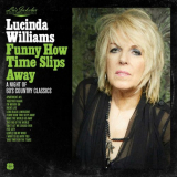 Lucinda Williams - Funny How Time Slips Away: A Night of 60s Country Classics '2020