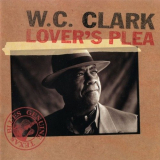 W.C. Clark - Lovers Plea '1998