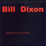 Bill Dixon - Tapestries for Small Orchestra '2009