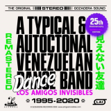 Los Amigos Invisibles - A TYPICAL AND AUTOCTONAL VENEZUELAN DANCE BAND REMASTERED '2020