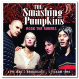 Smashing Pumpkins, The - Rock the Riviera: Live Radio Broadcast - Chicago 1995 '2015