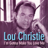 Lou Christie - Im Gonna Make You Love Me '2015