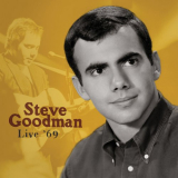 Steve Goodman - Live 69 (Live) '2020