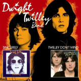 Dwight Twilley Band - Sincerely / Twilley Donâ€™t Mind '1976-77/2007
