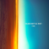Black Bottle Riot - Fire '2019